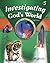 Investigating God's World