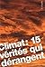 Climat : 15 vérités qui dérangent