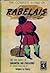 Gargantua and Pantagruel by François Rabelais Gargantua and Pantagruel by François Rabelais