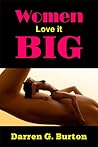 Women Love it Big by Darren G. Burton