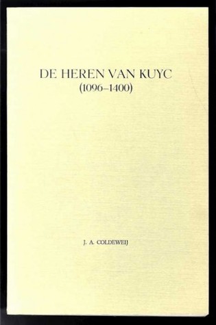 De heren van Kuyc 1096-1400 (bijdragen tot de geschiedenis van het zuiden van Nederland, #L)
