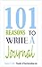 101 Reasons To Write A Journal by Samuel L. Lytle