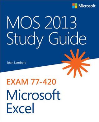 MOS 2013 Study Guide for Microsoft Excel