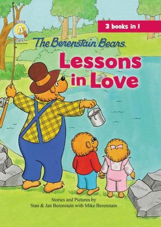 The Berenstain Bears Lessons in Love (Berenstain Bears/Living Lights: A Faith Story)
