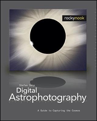 Digital Astrophotography: A Guide to Capturing the Cosmos