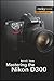 Mastering the Nikon D300 by Darrell Young