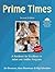 Prime Times: A Handbook for...