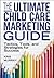 The Ultimate Child Care Marketing Guide: Tactics, Tools, and Strategies for Success