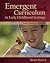 Emergent Curriculum in Early Childhood Settings: From Theory to Practice (None)