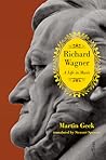 Richard Wagner: A Life in Music