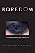 Boredom: The Literary Histo...