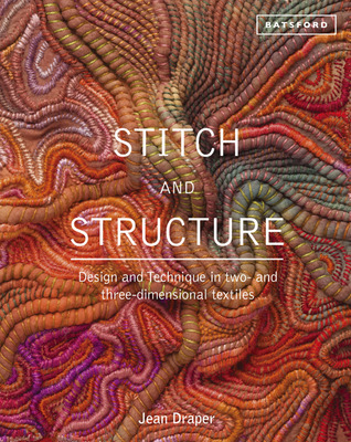 Stitch and Structure: Design and Technique in Two- and Three-Dimensional Textiles (Hardcover)