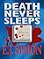 Death Never Sleeps (Michael...