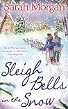 Sleigh Bells in the Snow by Sarah   Morgan