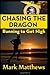 Chasing the Dragon: Running...