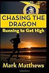 Chasing the Dragon: Running to Get High Chasing the Dragon: Running to Get High