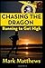 Chasing the Dragon: Running to Get High
