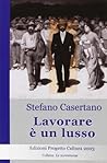 Lavorare è un lusso by Stefano Casertano