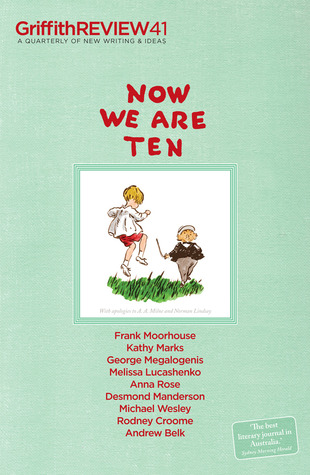 Griffith Review 41: Now we are ten