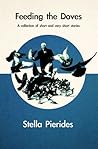 Feeding the Doves: 31 Short and Very Short Stories, and Haibun