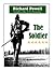 The Soldier by Richard Pitts Powell The Soldier by Richard Pitts Powell