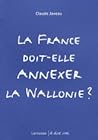 La France doit-elle annexer la Wallonie ?