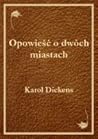 Opowieść o dwóch miastach by Charles Dickens