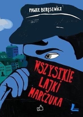Wszystkie lajki Marczuka (Hardcover)