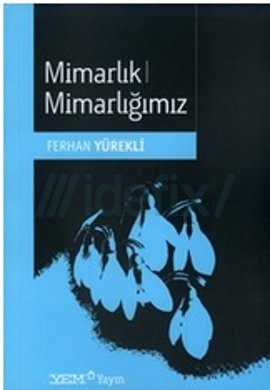 Mimarlık Mimarlığımız (Paperback)