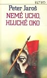 Nemé ucho, hluché oko