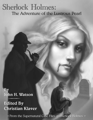 The Adventure of the Lustrous Pearl (The Supernatural Casefiles of Sherlock Holmes #3)