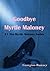 Goodbye Myrtle Maloney (The Myrtle Maloney Series, #1)