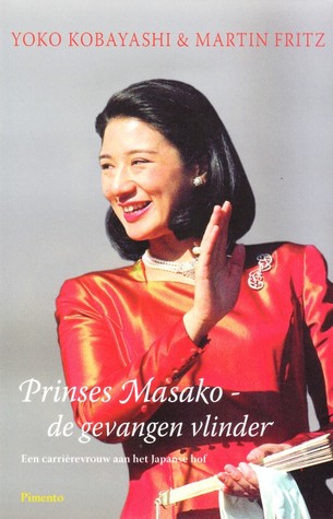 Prinses Masako - de gevangen vlinder: een carrièrevrouw aan het Japanse hof (Paperback)
