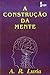 A Construção da Mente