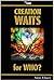 Creation Waits for Who?