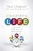 Stewarding Life: One Lifetime, Limited Resources, Eternal Priorities
