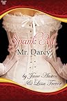 Spank Me, Mr. Darcy by Lissa Trevor