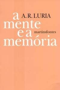 A Mente e a Memória: Um Pequeno Livro Sobre Uma Vasta Memória