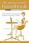 The Internet Escort's Handbook Book 2: Advertising and Marketing