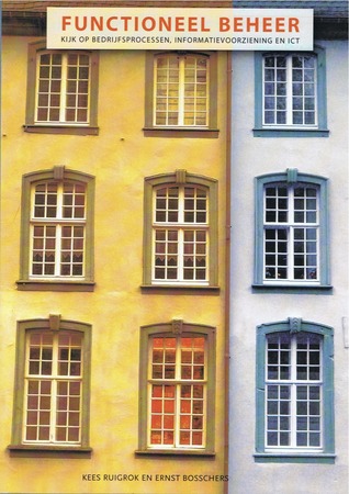 Functioneel beheer: kijk op bedrijfsprocessen, informatievoorziening en ICT (Paperback)
