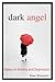 Dark Angel: Notes on Anxiety and Depression