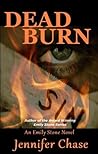 Dead Burn (Emily Stone, #4) Dead Burn (Emily Stone, #4)