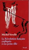 La Révolution Française Expliquée À Ma Petite Fille