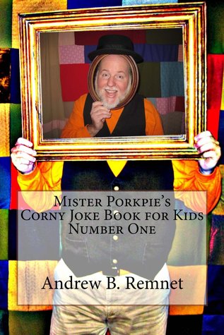 Mister Porkpie's Corny Joke Book for Kids #1