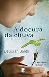 A Doçura da Chuva by Deborah  Smith