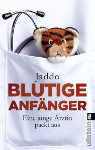 Blutige Anfänger Eine junge Ärztin packt aus