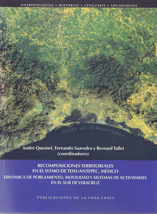 Recomposiciones territoriales en el Istmo de Tehuantepec, México. (Paperback)