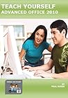 Teach Yourself Advanced Office 2010