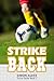 Strike Back (The Soccer Ser...
