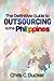 The Definitive Guide to Outsourcing to the Philippines